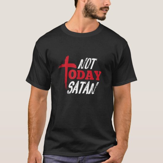 今日ではないサタンのキリスト教の十字架 Tシャツ (正面)