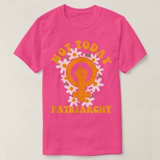 今日ではない家父長制フェミニスト女性の権利の日Eq Tシャツ (デザイン正面)