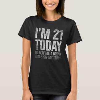 今日で21歳!飲み物を奢って私の1をサインして Tシャツ
