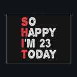 今日で23歳なんて超嬉しいんだ Funny Birthday プレゼントのアイデア ポストカード<br><div class="desc">幸せ、皮肉、誕生日、プレゼント、アイデア、面白い、彼女、彼、家族、記念日</div>