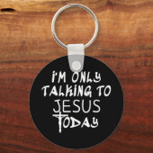 今日のキリスト教Tでイエスと話しおもしろいているだけだ – キーホルダー (正面)