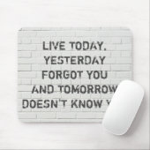 今日のライブ、やる気を起こさせる引用文 マウスパッド (マウス)