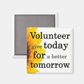 今日の与えボランティアは、より良い明日 マグネット (正面/裏面)