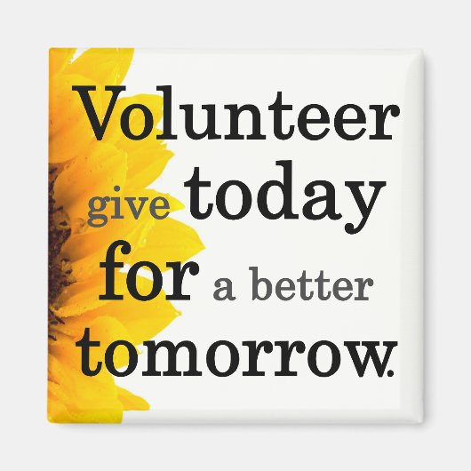 今日の与えボランティアは、より良い明日 マグネット (正面)