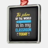 今日の世界の未来は私の教室にある メタルオーナメント (左)