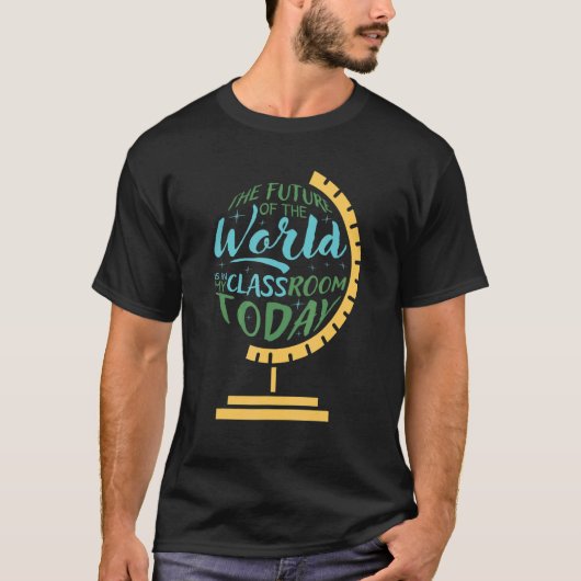 今日の世界の未来は私の教室にある Tシャツ (正面)