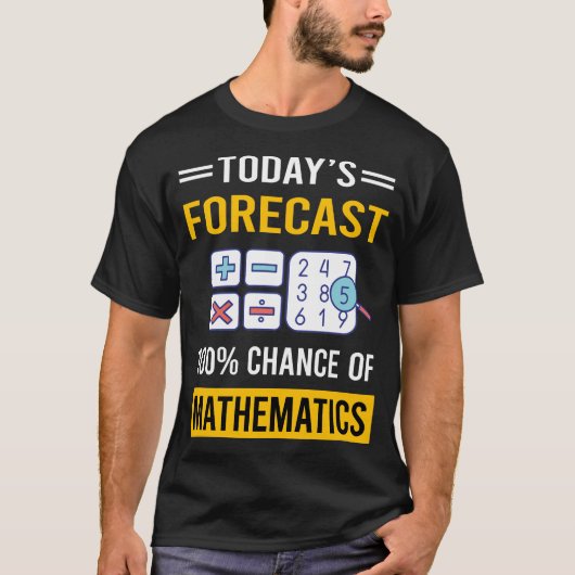 今日の予報は数学 数学 数学 Tシャツ (正面)