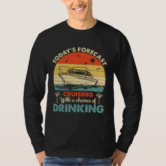 今日の予報は飲み物のチャンスを伴うクルージング Tシャツ