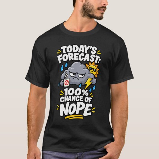 今日の予報は100%ノーです Tシャツ (正面)