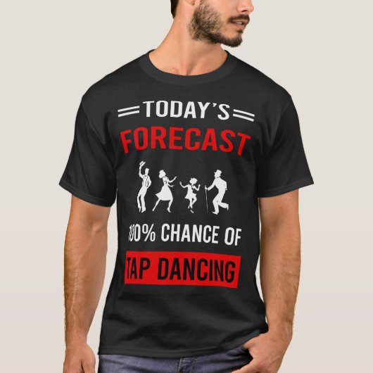 今日の予報 タップダンス ダンシング Tシャツ (正面)