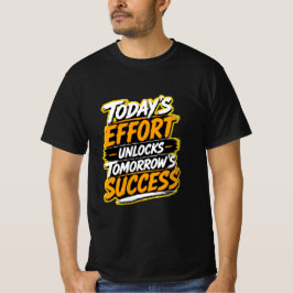 今日の努力が明日への成功を解き放つ Tシャツ