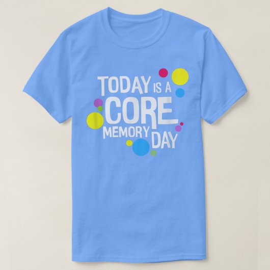 今日の女性はコア・メモリ・デイ Tシャツ (デザイン正面)