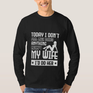 今日の女性は感じ何も好きではない Tシャツ
