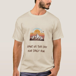 今日の我らに日々の走りを Tシャツ