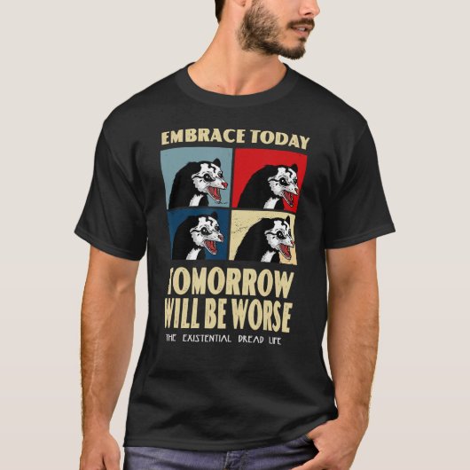 今日の抱擁は明日より悪い実存性D Tシャツ (正面)