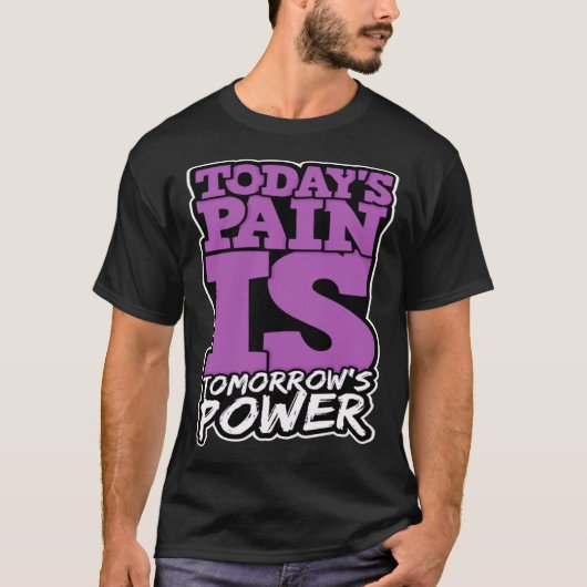 今日の痛みは明日のパワー意欲を起こメンズ女性 Tシャツ (正面)
