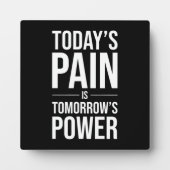 今日の痛みは明日の力やる気を起こさせる- フォトプラーク (正面)