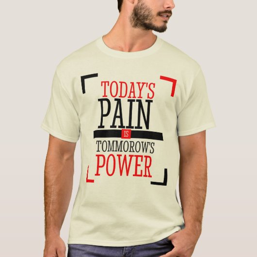 "今日の痛みは明日の力"Tシャツ Tシャツ (正面)