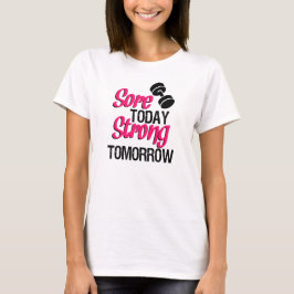 今日の痛み強い明日のおもしろいトレーニング Tシャツ