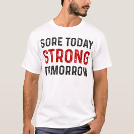 今日の痛み強い明日 – ジムフィットネストレーニング Tシャツ