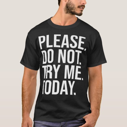今日の皮肉な引用文Pを試しおもしろいないでくれ Tシャツ (正面)