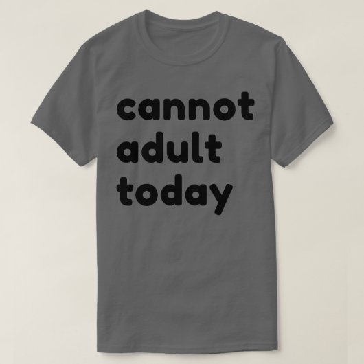 今日の皮肉なNSFWおもしろいの失礼なアプリは大人にならない Tシャツ (デザイン正面)