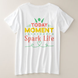 今日の瞬間、人生を輝かせよう プラスサイズTシャツ