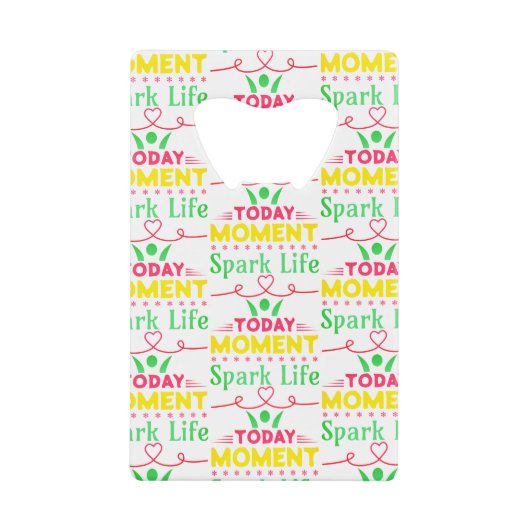 今日の瞬間、Spark Life クレジットカード栓抜き (正面)