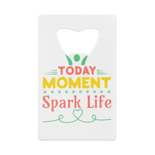 今日の瞬間、Spark Life クレジットカード栓抜き (正面)