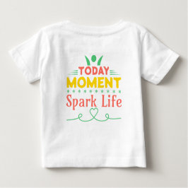 今日の瞬間、Spark Life ベビーTシャツ