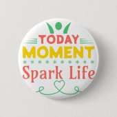 今日の瞬間、Spark Life 缶バッジ (正面)