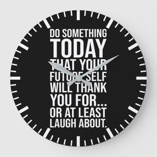 今日の自分の将来を何かする – おもしろい引用文 ラージ壁時計 (正面)