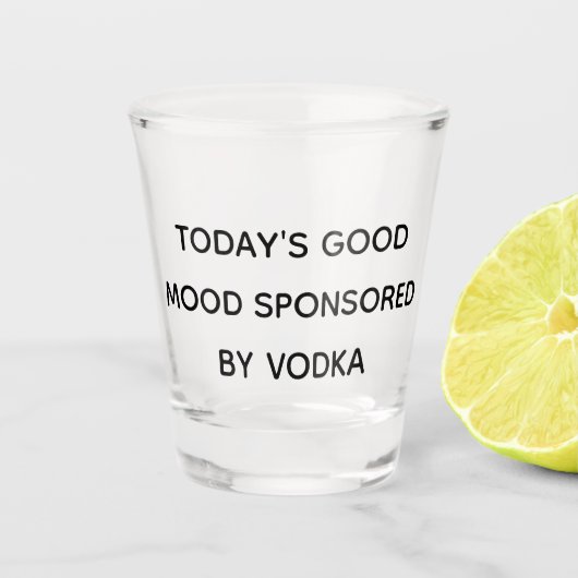 今日の良いムードはVodkaがスポンサー ショットグラス (正面)