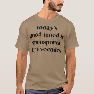 今日の良い気分はアボカド867によって後援 Tシャツ