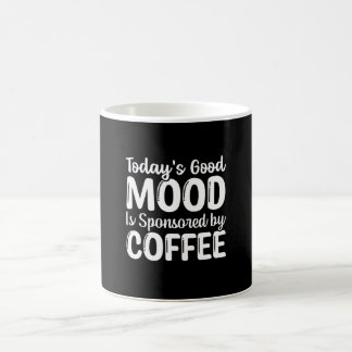 今日の良い気分はコーヒーが後援している コーヒーマグカップ