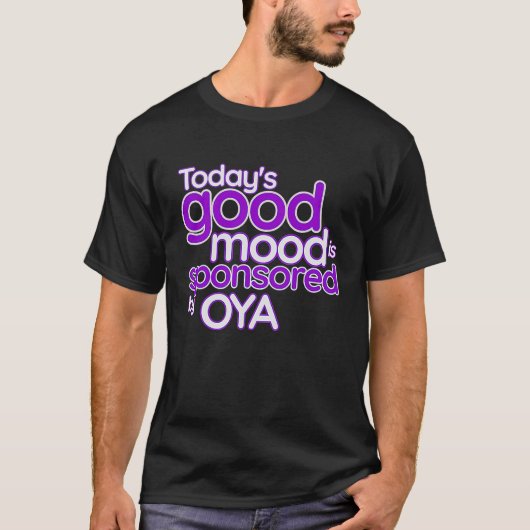 今日の良い気分はOya Warrior Natがスポンサー Tシャツ (正面)