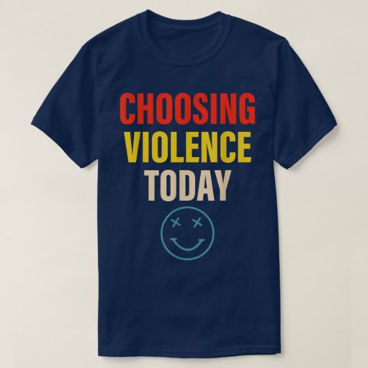 今日の衣服の暴力の選択 Tシャツ (デザイン正面)