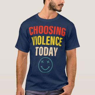 今日の衣服の暴力の選択 Tシャツ