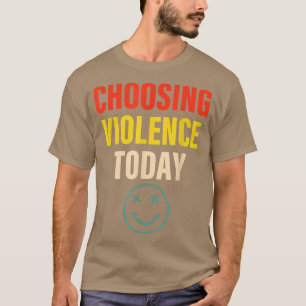 今日の衣服の暴力の選択 Tシャツ