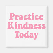 「今日の親切を実践バブルガムピンク冷蔵庫 マグネット (正面)