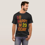 今日の20歳で本当に嬉しい Tシャツ (正面フル)