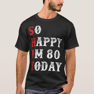 今日の80歳で幸せおもしろい誕生日 Tシャツ