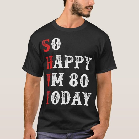 今日の80歳で幸せおもしろい誕生日 Tシャツ (正面)