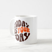 "今日はあなたの日" モチベーションマグカップ コーヒーマグカップ (正面左)