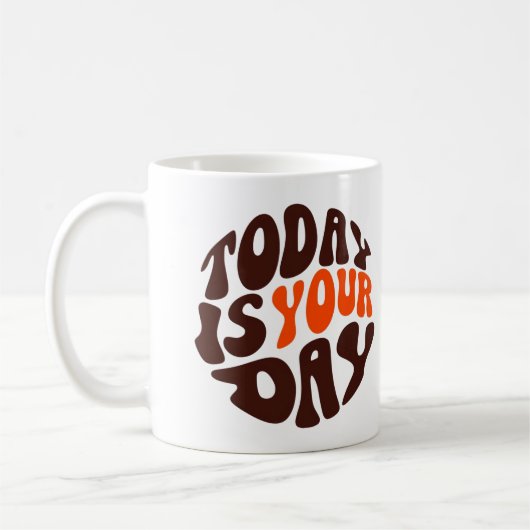 "今日はあなたの日" モチベーションマグカップ コーヒーマグカップ (左)