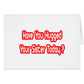 今日はお姉さんを抱きしめたの？