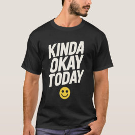 今日はまあまあ | メンタルヘルス Tシャツ