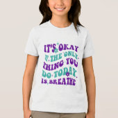 今日はもし呼吸しかできない トライブレンドＴシャツ (正面)