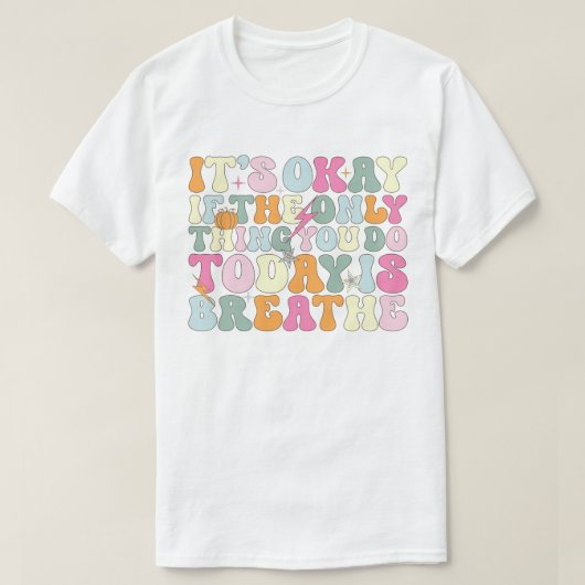 今日はもし呼吸するだけでいい Tシャツ (デザイン正面)