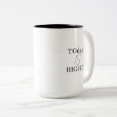 今日はやる気を起こさせる正しい白黒タイポグラフィ ツートーンマグカップ (正面右)